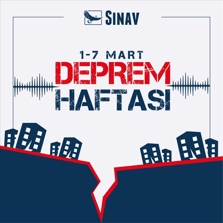 Depreme Karşı Bilinçli ve Hazırlıklı Olmak Hayat Kurtarır!